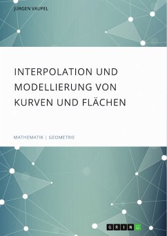 Interpolation und Modellierung von Kurven und Flächen (eBook, PDF)