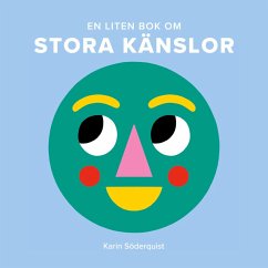 En liten bok om stora känslor (eBook, ePUB) - Söderquist, Karin