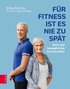 Für Fitness ist es nie zu spät (eBook, ePUB) - Rischko, Erika; Froböse, Ingo