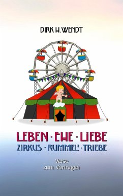 Cover Leben Ehe Liebe - Zirkus Rummel Triebe (eBook, ePUB)