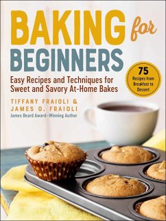 Baking for Beginners (eBook, ePUB) - Fraioli, James O.; Fraioli, Tiffany