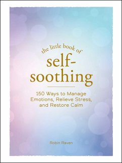 The Little Book of Self-Soothing (eBook, ePUB) - Raven, Robin