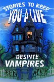 Stories to Keep You Alive Despite Vampires (eBook, ePUB)