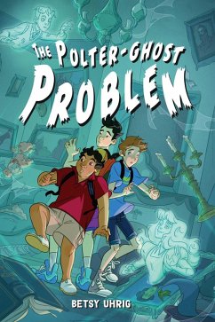 The Polter-Ghost Problem (eBook, ePUB) - Uhrig, Betsy