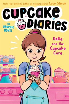 Katie and the Cupcake Cure The Graphic Novel (eBook, ePUB) - Simon, Coco