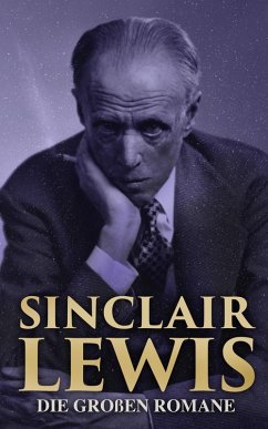 Sinclair Lewis: Die großen Romane (eBook, ePUB) - Lewis, Sinclair