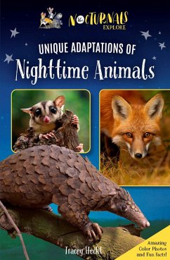 The Nocturnals Explore Unique Adaptations of Nighttime Animals (eBook, ePUB) - Hecht, Tracey