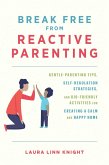 Break Free from Reactive Parenting (eBook, ePUB)