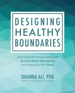 Designing Healthy Boundaries (eBook, ePUB) - Ali, Shainna