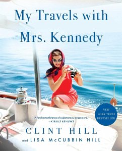 My Travels with Mrs. Kennedy (eBook, ePUB) - Hill, Clint; McCubbin Hill, Lisa