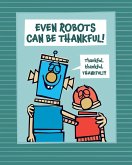 Even Robots Can Be Thankful! (eBook, ePUB)