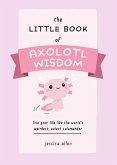 The Little Book of Axolotl Wisdom (eBook, ePUB)