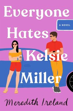 Everyone Hates Kelsie Miller (eBook, ePUB) - Ireland, Meredith