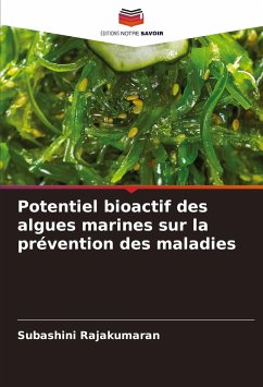 Potentiel bioactif des algues marines sur la prévention des maladies - Rajakumaran, Subashini