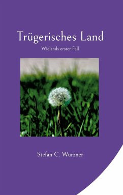 Trügerisches Land - Würzner, Stefan C.