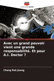 Avec un grand pouvoir vient une grande responsabilité. Et pour A.I. Doctor ?