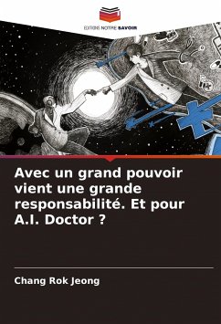 Avec un grand pouvoir vient une grande responsabilité. Et pour A.I. Doctor ? - Jeong, Chang Rok