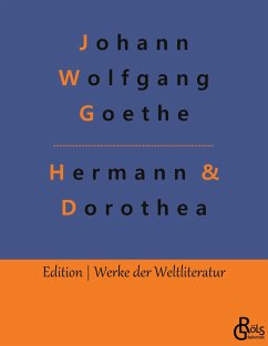 Hermann & Dorothea - Goethe, Johann Wolfgang von