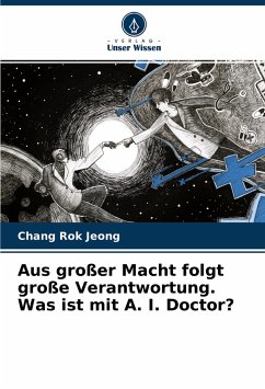 Aus großer Macht folgt große Verantwortung. Was ist mit A. I. Doctor? - Jeong, Chang Rok