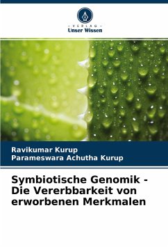 Symbiotische Genomik - Die Vererbbarkeit von erworbenen Merkmalen - Kurup, Ravikumar;Achutha Kurup, Parameswara