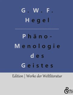 Phänomenologie des Geistes - Hegel, Georg Wilhelm Friedrich