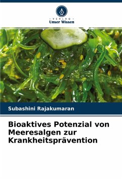 Bioaktives Potenzial von Meeresalgen zur Krankheitsprävention - Rajakumaran, Subashini