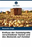 Einfluss der Zwiebelgröße verschiedener Sorten und des Abstands auf Zwiebel