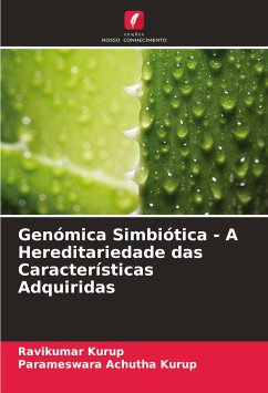 Genómica Simbiótica - A Hereditariedade das Características Adquiridas - Kurup, Ravikumar;Achutha Kurup, Parameswara