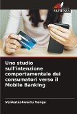 Uno studio sull'intenzione comportamentale dei consumatori verso il Mobile Banking