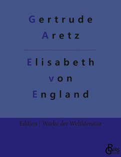 Elisabeth von England - Aretz, Gertrude