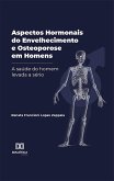 Aspectos Hormonais do Envelhecimento e Osteoporose em Homens (eBook, ePUB)