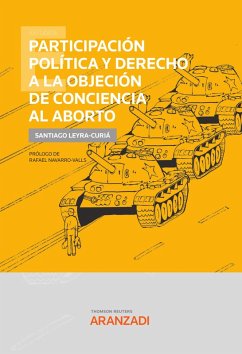 Participación política y derecho a la objeción de conciencia al aborto (eBook, ePUB) - Leyra Curiá, Santiago