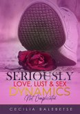 Seriously Love, Lust & Sex Dynamics (eBook, ePUB) Seriously Love, Lust & Sex Dynamics (eBook, ePUB)