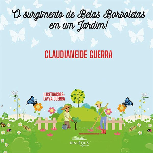 O Surgimento de Belas Borboletas em um Jardim! (eBook, ePUB)