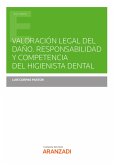 Valoración legal del daño. Responsabilidad y competencia del higienista dental (eBook, ePUB)