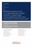 De la economía digital a la sociedad del e-work decente: condiciones sociolaborales para una Industria 4.0 justa e inclusiva (eBook, ePUB)