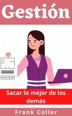 Gestión: Sacar lo mejor de los demás (eBook, ePUB)