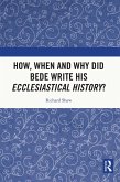 How, When and Why did Bede Write his Ecclesiastical History? (eBook, ePUB)