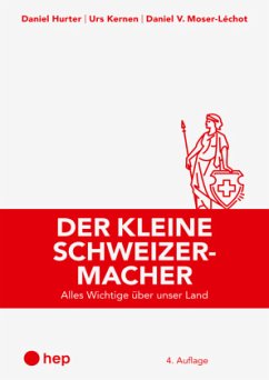 Der kleine Schweizermacher - Hurter, Daniel;Kernen, Urs;Moser-Léchot, Daniel V.