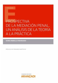 Prospectiva de la mediación penal. Un análisis de la teoría a la práctica. (eBook, ePUB) - Rebollo Revesado, Sonia