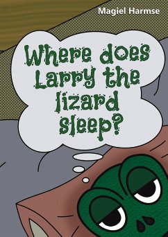 Where Does Larry the Lizard Sleep? (eBook, ePUB) - Harmse, Magiel