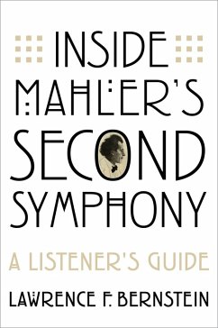 Inside Mahler's Second Symphony (eBook, ePUB) - Bernstein, Lawrence F.