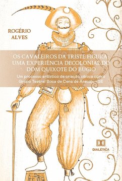 Os Cavaleiros da Triste Figura: uma experiência decolonial do Dom Quixote do Bugio (eBook, ePUB) - Alves, Rogério