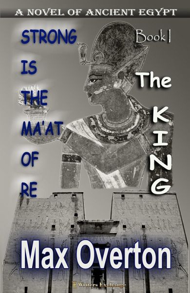 The King (Strong is the Ma'at of Re, #1) (eBook, ePUB) The King (Strong is the Ma'at of Re, #1) (eBook, ePUB)