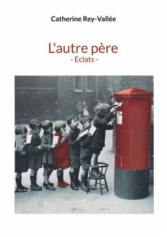 L'autre père - Eclats - (eBook, ePUB) - Rey-Vallée, Catherine