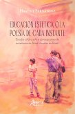 Educación Estética o la Poesía de Cada Instante Estudio Crítico sobre Concepciones de Enseñanza de Artes Visuales en Brasil (eBook, ePUB)