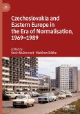 Czechoslovakia and Eastern Europe in the Era of Normalisation, 1969¿1989