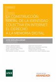 La construcción social de la identidad colectiva en internet: el derecho a la memoria digital (eBook, ePUB)