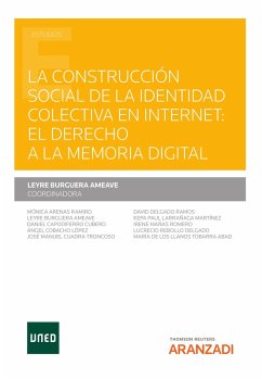 La construcción social de la identidad colectiva en internet: el derecho a la memoria digital (eBook, ePUB) - Burgera Ameave, Leyre