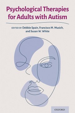 Psychological Therapies for Adults with Autism (eBook, ePUB) - Spain, Debbie; Musich, Francisco M.; White, Susan W.